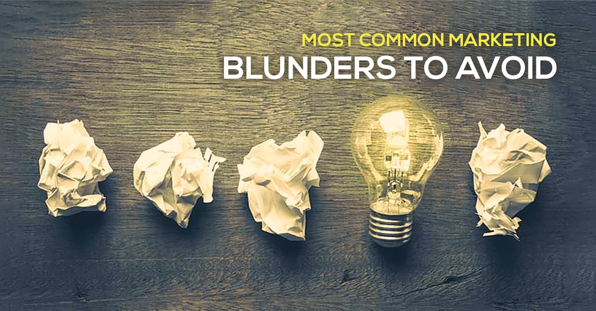 5 Common Marketing Blunders You Should Avoid